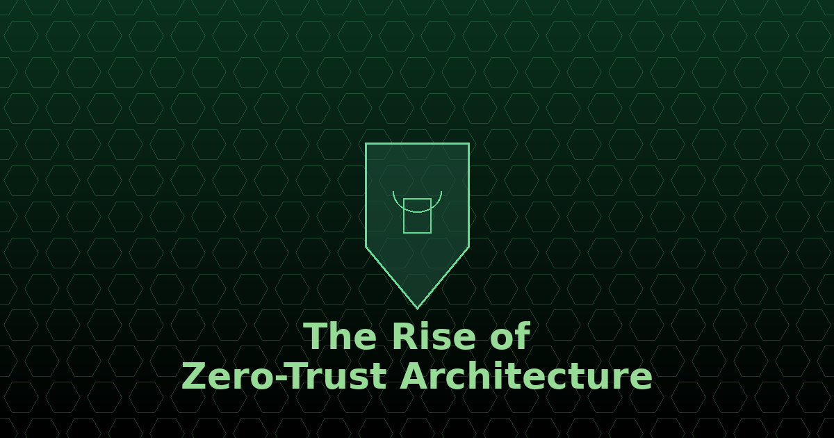 The Rise of Zero-Trust Architecture — Why Perimeter Security Is Dead